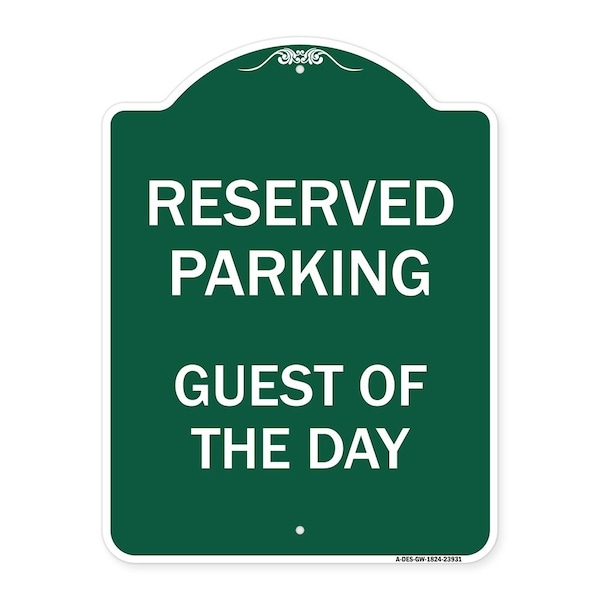 Designer Series Sign-Guest of Day, Green & White Aluminum Sign, 18" x 24", GW-1824-23931